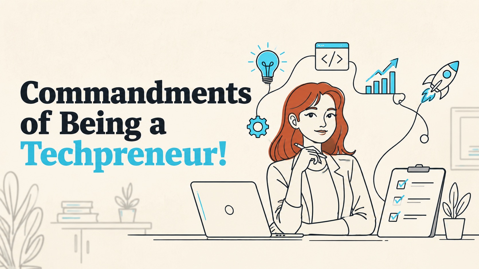 15 Commandments of Being a Techpreneur!